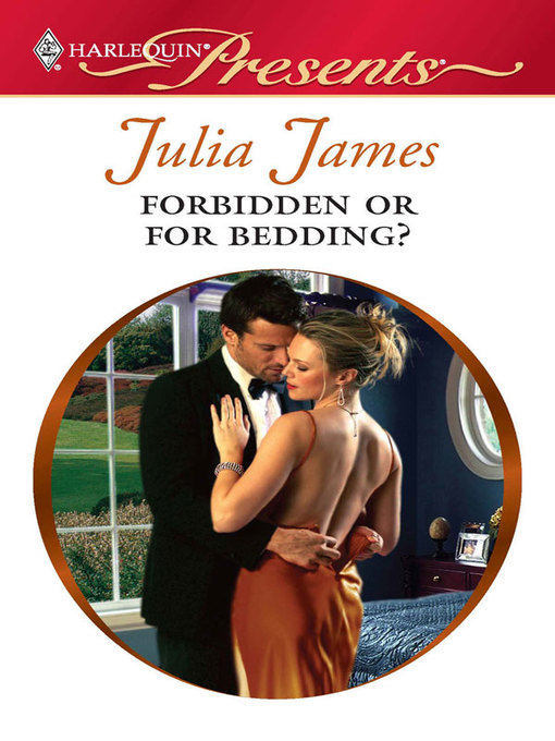 Title details for Forbidden or For Bedding? by Julia James - Wait list